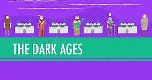 The Dark Ages...How Dark Were They, Really?: Crash Course World History #14
