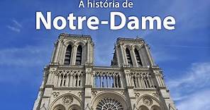 NOTRE DAME - Conheça sua História l Paris - França