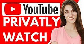 How To Watch Private Youtube Videos