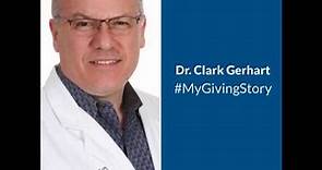 Dr. Clark Gerhart #MyGivingStory Video