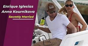 Enrique Iglesias and Anna Kournikova Secretly Married