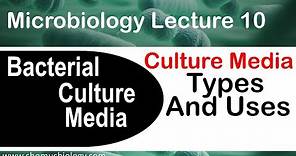 Microbiology lecture 10 | bacterial culture media classification types and uses