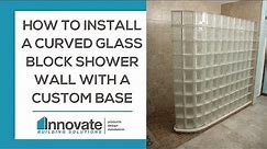 How to Install a Curved Glass Block Shower Wall with a Custom Base Cleveland Columbus Cincinnati