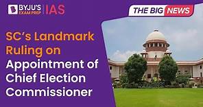 Supreme Court’s Landmark Ruling on Appointments to Election Commission of India | CEC | UPSC 2023