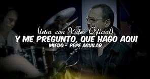 Miedo // Pepe Aguilar (Letra y Video Oficial)