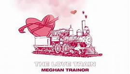 Meghan Trainor - THE LOVE TRAIN EP IS AVAILABLE EVERYWHERE...