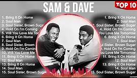 Sam & Dave Greatest Hits Full Album ▶️ Full Album ▶️ Top 10 Hits of All Time