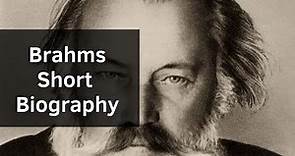 Brahms - Short Biography