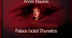 Palace Hotel Thanatos (1967) - Andre Maurois