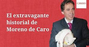 El extravagante historial de Carlos Moreno de Caro | CAMBIO