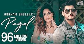 Pagal | (Official Music Video) | Gurnam Bhullar | G Guri | Baljit Singh Deo | Songs 2019