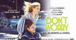 DON'T WORRY - Trailer Ufficiale Italiano