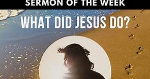 What Did Jesus Do? - Children's Sermons from Sermons4Kids.com