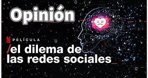 EL DILEMA DE LAS REDES SOCIALES (NETFLIX) Reseña y Opinión