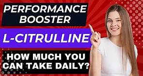 L-Citrulline Benefits | Performance Booster | Dosage, Erectile Dysfunction, Explained | Q & A