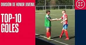 Top-10 de goles | División de Honor Juvenil | Temporada 2021-2022