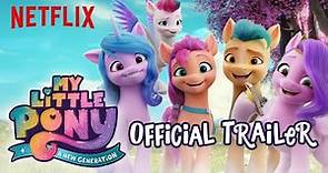 My Little Pony: A New Generation | Official Trailer | Netflix