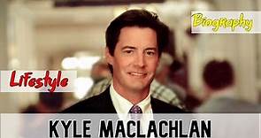 Kyle MacLachlan American Actor Biography & Lifestyle