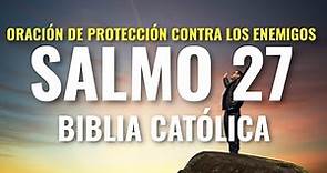 Oración de protección contra los enemigos | Salmo 27 Católico | Biblia Católica | Hablado Con Letras