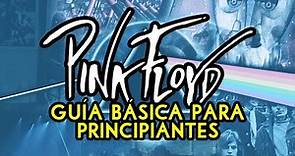PINK FLOYD | Guía básica para principiantes