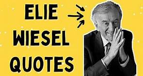 Top Elie Wiesel Quotes: Wisdom, Humanity & Hope