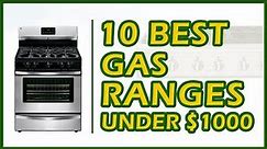 10 Best Gas Ranges Under $1000 Reviews 2018