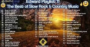 Edward Playlist 11 The Best of Slow Rock & Country Music