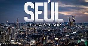 Seúl Corea del Sur 4K .Ciudad - Lugares de interés - Gente