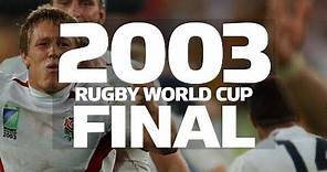 2003 Rugby World Cup Final - Extended Highlights