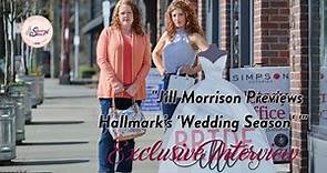 EXCLUSIVE INTERVIEW: Jill Morrison Previews Hallmark's 'Wedding Season'