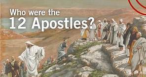 Who were the 12 Apostles?