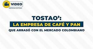 TOSTAO': la empresa de café y pan que arrasó con el mercado colombiano