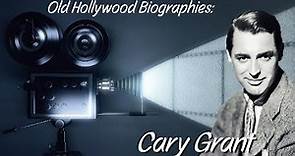 Old Hollywood Biographies: Episode Two - "Cary Grant: A Complicated Man" HD
