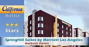 SpringHill Suites by Marriott Los Angeles Burbank/Downtown, Burbank Hotels - California