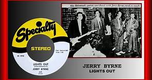 Jerry Byrne - Lights Out 1958 (STEREO)
