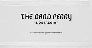 The Band Perry - NOSTALGIA (Official Audio)