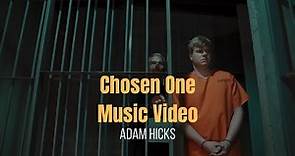 Adam Hicks - Chosen One (Official Music Video)
