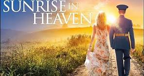 Sunrise In Heaven Trailer - Starring Corbin Bernsen, Dee Wallace & Erin Bethea