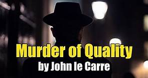 Murder of Quality - byJohn le Carre | BBC RADIO DRAMA
