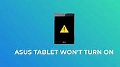 ASUS Tablet Won't Turn On: Here's How to Fix it Easily!