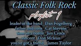 Classic Folk Rock playlist 1 | Dan Fogelberg | Cat Stevens | Jim Croce | Don Mclean | James Taylor