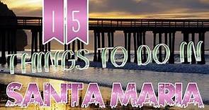 Top 15 Things To Do In Santa Maria, California