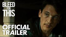 Bleed For This | Official Trailer [HD] | Open Road Films