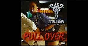 Trina - Pull Over (Album Version) [Explicit Version]