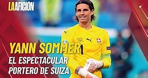 Yann Sommer, el portero espectacular de la selección de Suiza