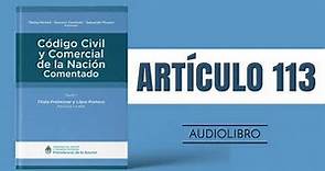 ARTÍCULO 113 ✔ Código Civil y Comercial Comentado 🔊 (NUEVA LEY - ARGENTINA)