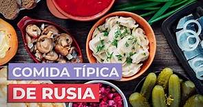 Comida típica de Rusia 🇷🇺 | 10 platos imprescindibles