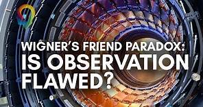 Wigner's Friend Paradox: Is Observation Inherently Flawed?