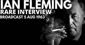 Ian Fleming - Rare Interview from 1963