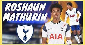 THIS IS WHY ROSHAUN MATHURIN IS THE BEST TOTTENHAM YOUNGSTER!